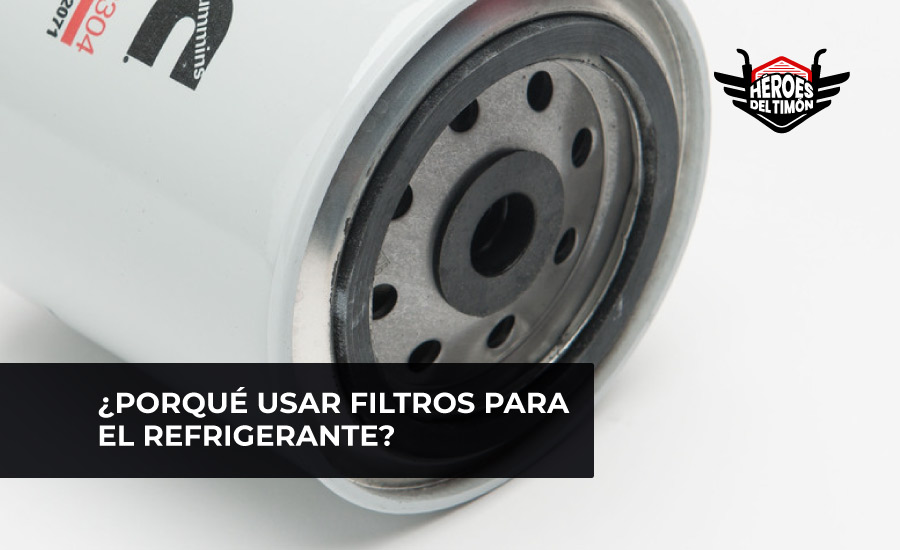 ¿Porqué usar filtros para el refrigerante?