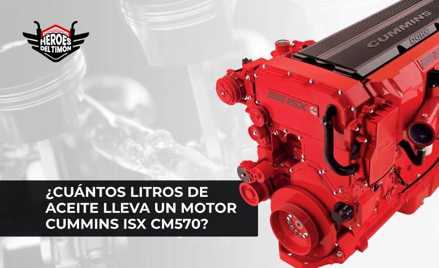 Cuantos litros de aceite lleva un motor Cummins ISX CM570