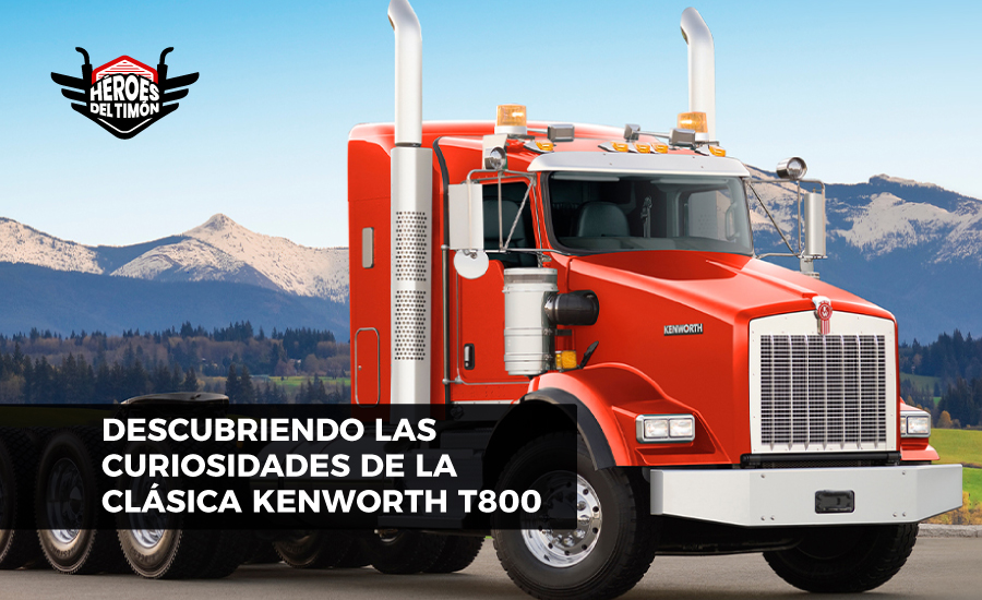 Descubriendo las curiosidades de la clasica Kenworth T800