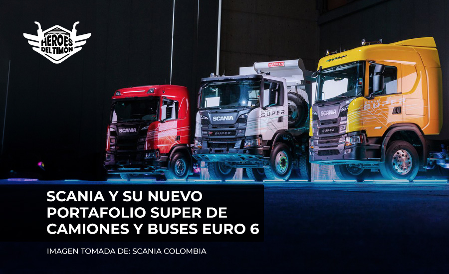 Scania y su nuevo portafolio SUPER de camiones y buses EURO 6