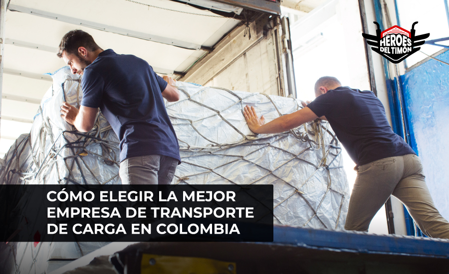 Cómo elegir la mejor empresa de transporte de carga en Colombia