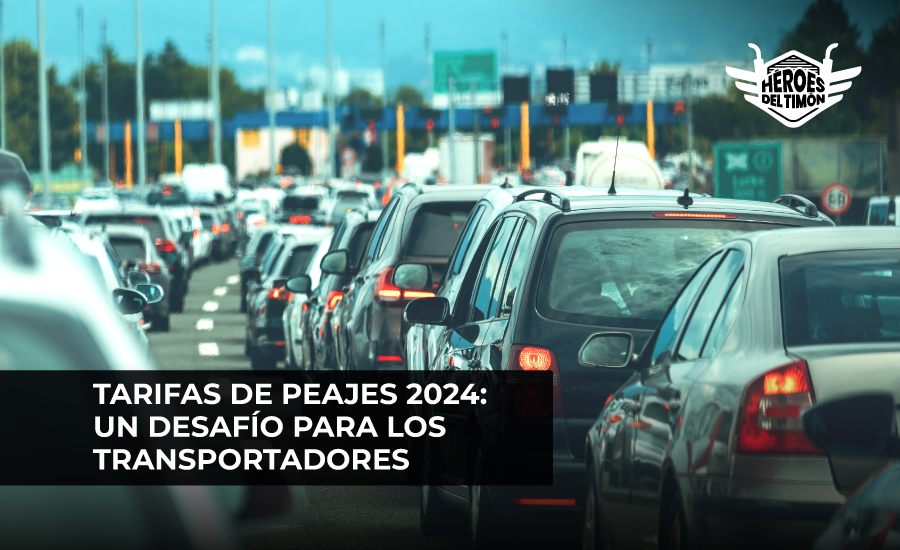 Tarifas de peajes 2024 un desafío para los transportadores