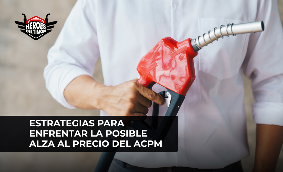 Estrategias para enfrentar la posible alza al precio del ACPM