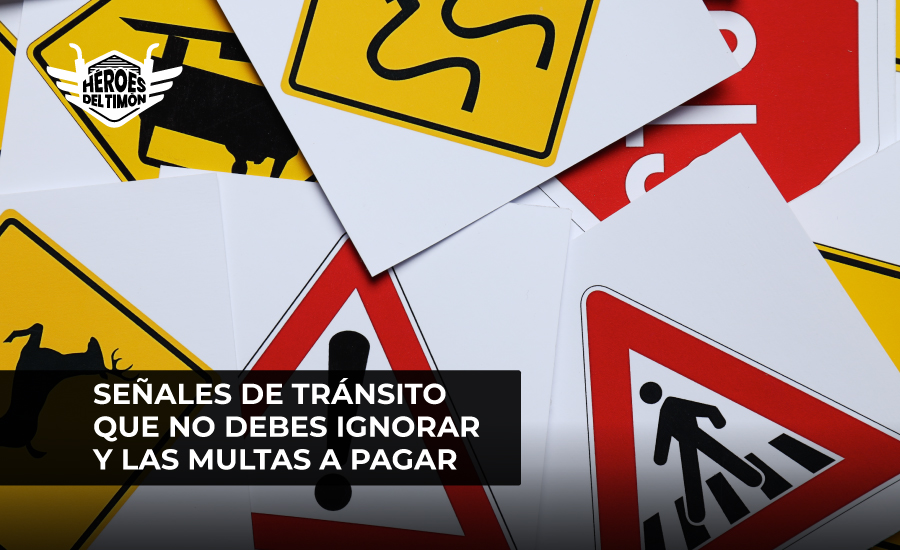 Señales de tránsito que no debes ignorar y las multas a pagar