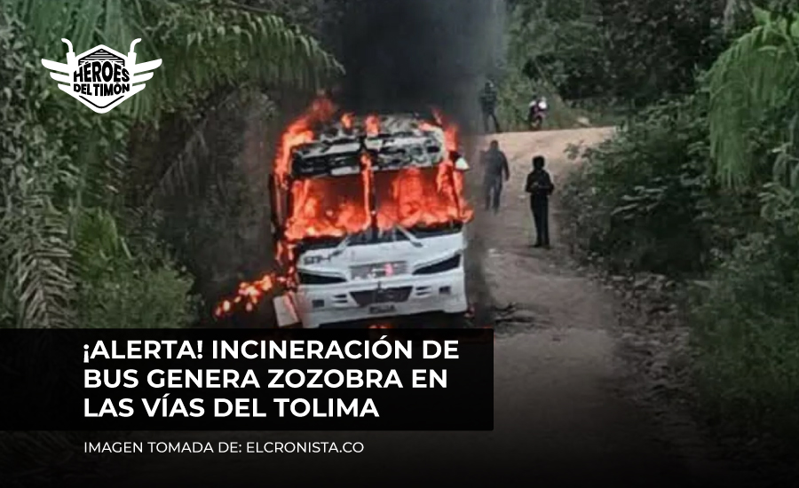 ¡Alerta! Incineración de bus genera zozobra en las vías del Tolima