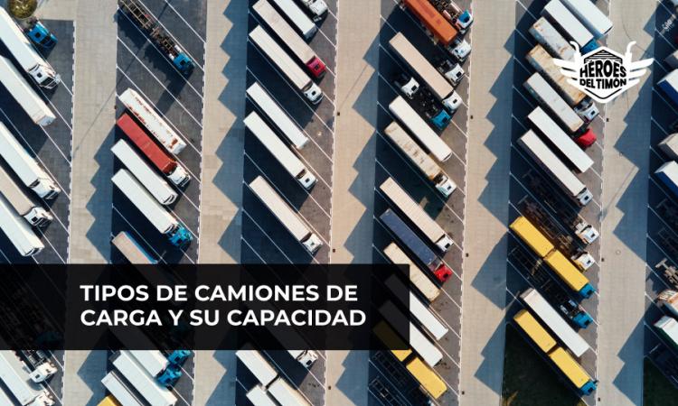 Tipos de camiones de carga y su capacidad