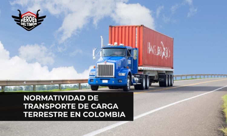 Normatividad de transporte de carga terrestre en Colombia