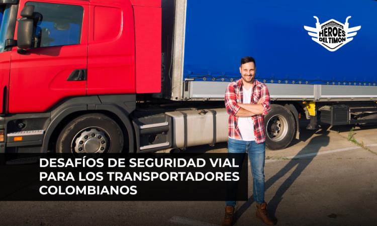 Desafíos de seguridad vial para los transportadores colombianos
