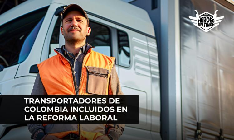 Transportadores de Colombia incluidos en la reforma laboral
