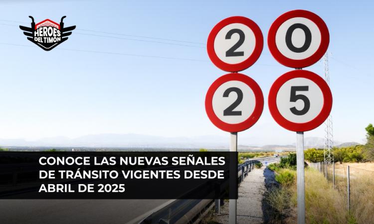 Conoce las nuevas señales de tránsito vigentes desde abril de 2025