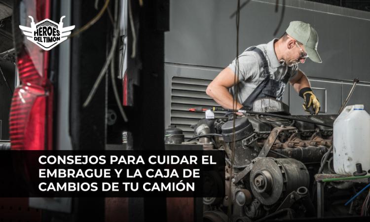 Consejos para cuidar el embrague y la caja de cambios de tu camión