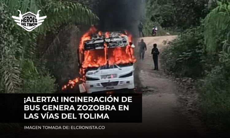 ¡Alerta! Incineración de bus genera zozobra en las vías del Tolima