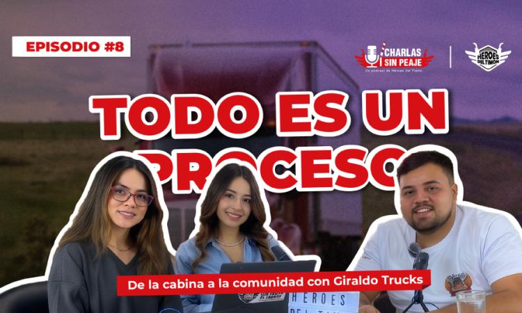 Pódcast EP 8: De la cabina a la comunidad con Giraldo Trucks